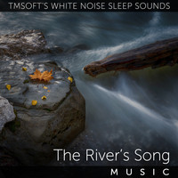 Tmsoft's White Noise Sleep Sounds - The River's Song: 10 Minute Meditation Music
