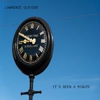 lawrence olridge - IT'S BEEN A MINUTE