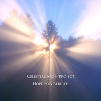 Celestial Aeon Project - Hope For Rebirth