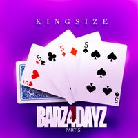 Kingsize - Barz4dayz, Pt. 5 (Explicit)