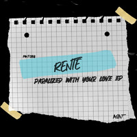 RENTE - Paralized With Your Love EP