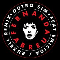 Fernanda Abreu, Ruxell - Outro Sim (Ruxell Remix)