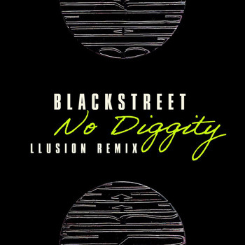 Blackstreet - No Diggity (LLusion Remix)