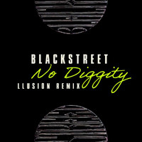 Blackstreet - No Diggity (LLusion Remix)