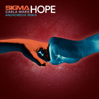 Sigma, Carla Marie - Hope (Andromedik Remix)