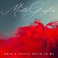 Mickey Guyton - Have A Little Faith In Me