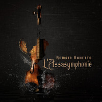 Romain Ughetto - L’Assasymphonie