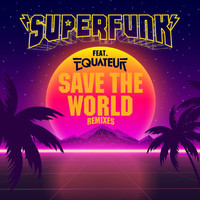 Superfunk - Save The World (Remixes)
