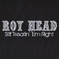 Roy Head - Still Treatin' 'Em Right