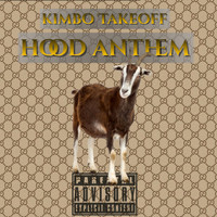 Kimbo Takeoff - Hood Anthem (Explicit)