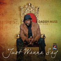Daddy Muss - Just Wanna Say