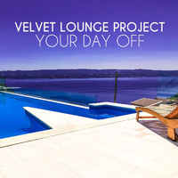 Velvet Lounge Project - Your Day Off