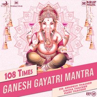 Dr. Krupesh Thacker, Vacha Thacker & Parv Thacker - Ganesh Gayatri Mantra 108 Times