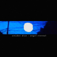 Amador Diaz - Angel Eternal