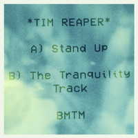 Tim Reaper - Stand Up / The Tranquility Track