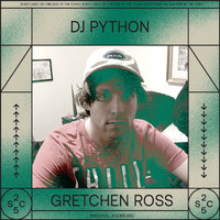 DJ Python - Gretchen Ross