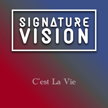 Signature Vision - C'est La Vie