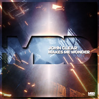 John Clear - Makes Me Wonder