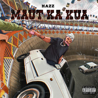 Nazz - Maut Ka Kua (Explicit)