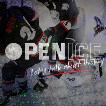 Open Ice - Let`s Talk About Hockey