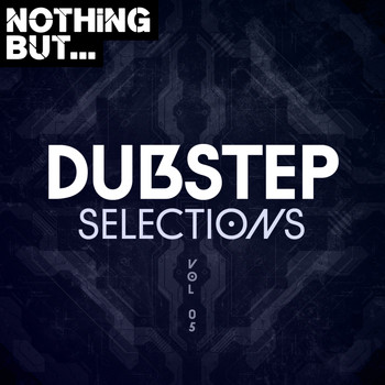 Various Artists - Nothing But... Dubstep Selections, Vol. 05