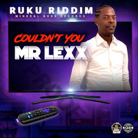 Mr. Lexx - Couldn't You (Explicit)