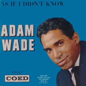 Adam Wade - As If I Didn't Know