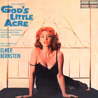 Elmer Bernstein - God's Little Acre/Diggin' In The Morning/The Prayer/Going To Town/The Love Scene/Will's Blues/Chasing Darlin' Jill/Gold Hunt/The Fight/Poor Old Ty Ty/Griselda's Theme/Peachtree Valley Waltz/A Piano Solo/The Funeral/God's Little Acre/Bonus Suite (Soundtrack Suite)
