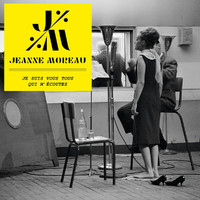Jeanne Moreau - Je suis vous tous qui m'écoutez (version alternative)