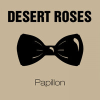Desert Roses - Papillon