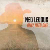 Ned LeDoux - Only Need One