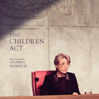 Stephen Warbeck - The Children Act (Original Motion Picture Soundtrack)