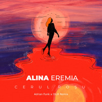 Alina Eremia - Cerul Roșu (Adrian Funk x OLiX Remix)