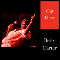 Betty Carter - Out There