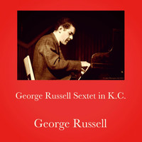 George Russell - George Russell Sextet in K.C.