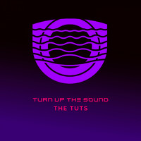 The Tuts - Turn Up The Sound