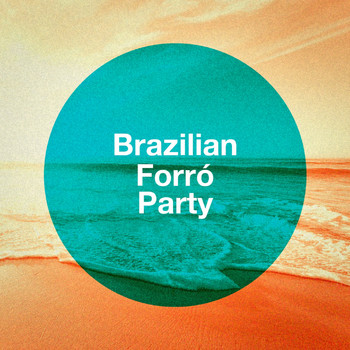 Brazilian Jumble, Brazil Beat, Brazilian Lounge Project - Brazilian Forró Party