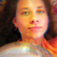Betty - Teenage Daydream