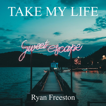 Ryan Freeston - Take My Life