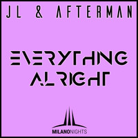 Jl & Afterman - Everything Alright
