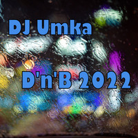 DJ Umka - D'n'B 2022