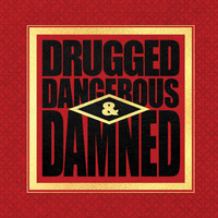 PIG - Drugged Dangerous & Damned (Remixes [Explicit])