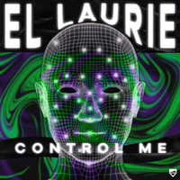 El Laurie - Control Me