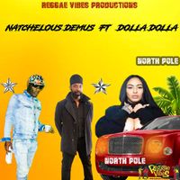 Natchelous Demus / Dolla Dolla - North Pole