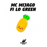 Mc Mijago - Fi Lo Green (Explicit)