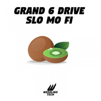 Grand 6 Drive - Slo Mo Fi