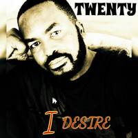 Twenty - I Desire