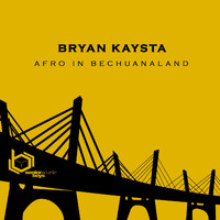 Bryan Kaysta - Afro in Bechuanaland (Explicit)