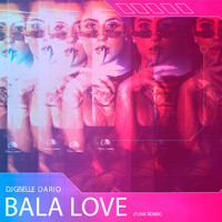 DJ Giselle Dario - Bala Love
