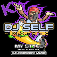 DJ Self - My Style (feat. Export Hi Tec) (U.S. Hard House Banging Mix)